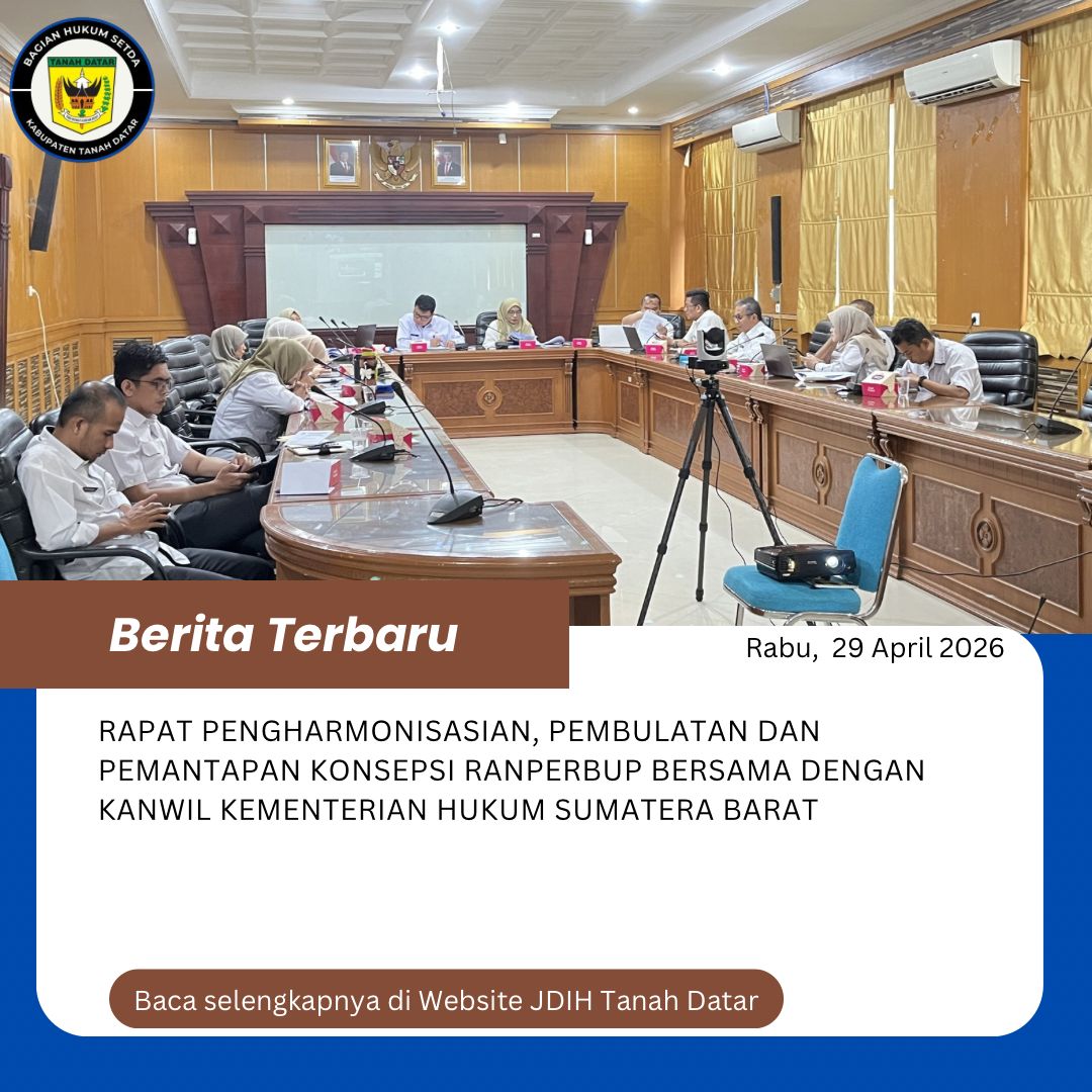 RAPAT HARMONISASI RANCANGAN PERATURAN BUPATI TANAH DATAR TENTANG PERUBAHAN ATAS PERATURAN BUPATI NOMOR 20 TAHUN 2025 TENTANG STANDAR HARGA SATUAN DAN ANALISIS STANDAR BELANJA DAN RANCANGAN PERATURAN BUPATI TANAH DATAR TENTANG PENETAPAN DAN PENGUNDANGAN PRODUK HUKUM DAERAH SECARA ELEKTRONIK