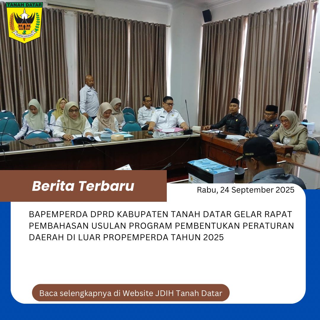 BAPEMPERDA DPRD KABUPATEN TANAH DATAR GELAR RAPAT USULAN PROGRAM PEMBENTUKAN PERDA DI LUAR  PROPEMPERDA TAHUN 2025