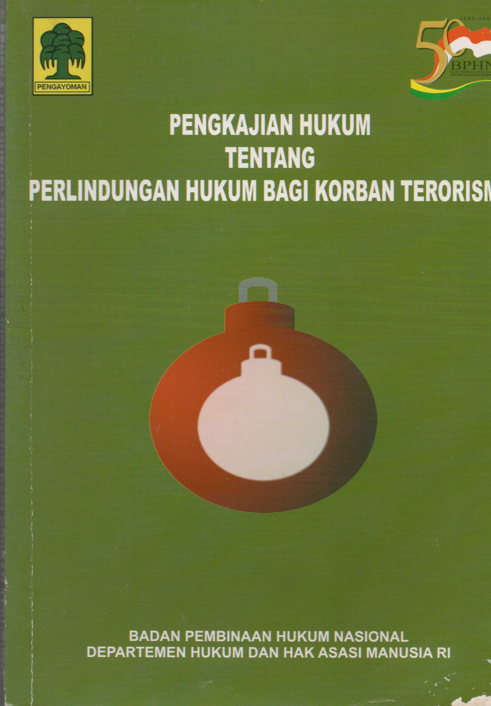 PENGKAJIAN HUKUM TENTANG PERLINDUNGAN HUKUM BAGI KORBAN TERORISME
