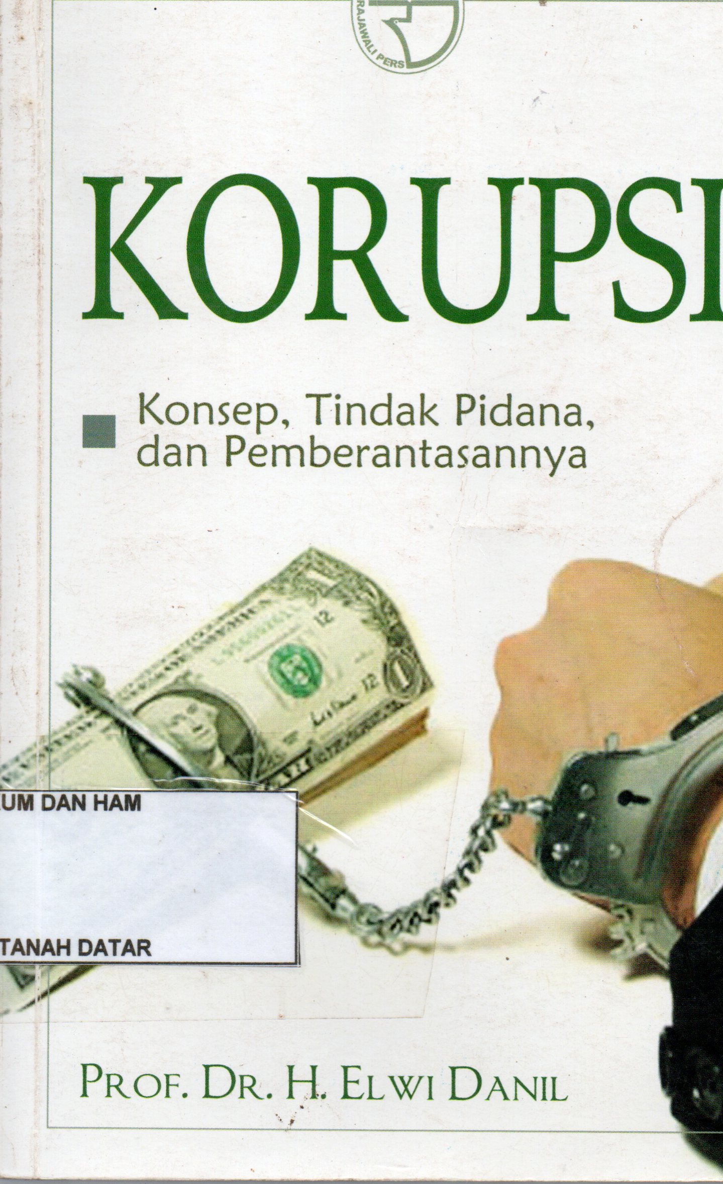 KORUPSI KONSEP TINDAK PIDANA, DAN PEMBERANTASANNYA