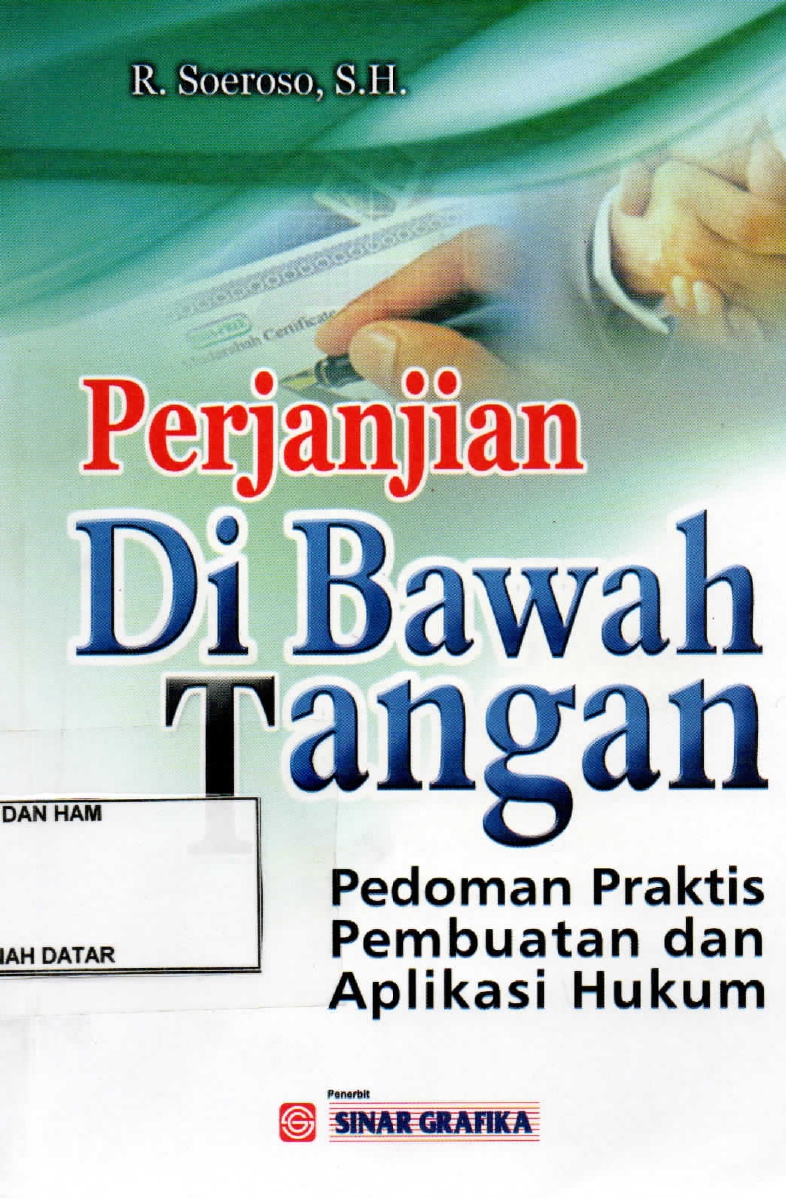 PERJANJIAN DI BAWAH TANGAN (PEDOMAN PRAKTIS PEMBUATAN DAN APLIKASI HUKUM)