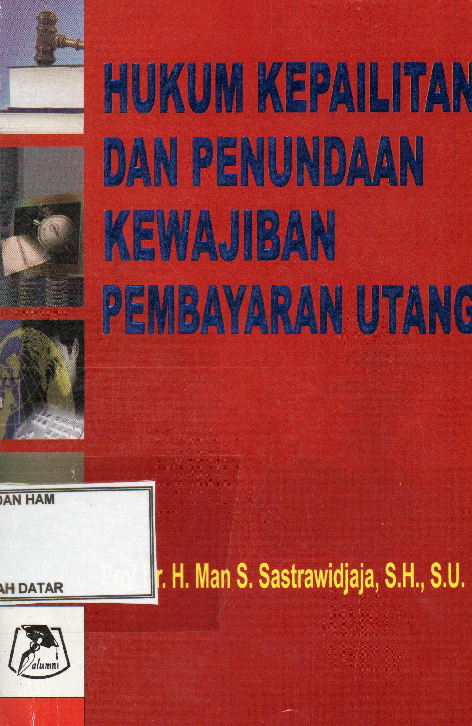 HUKUM KEPAILITAN DAN PENUNDAAN KEWAJIBAN PEMBAYARAN UTANG