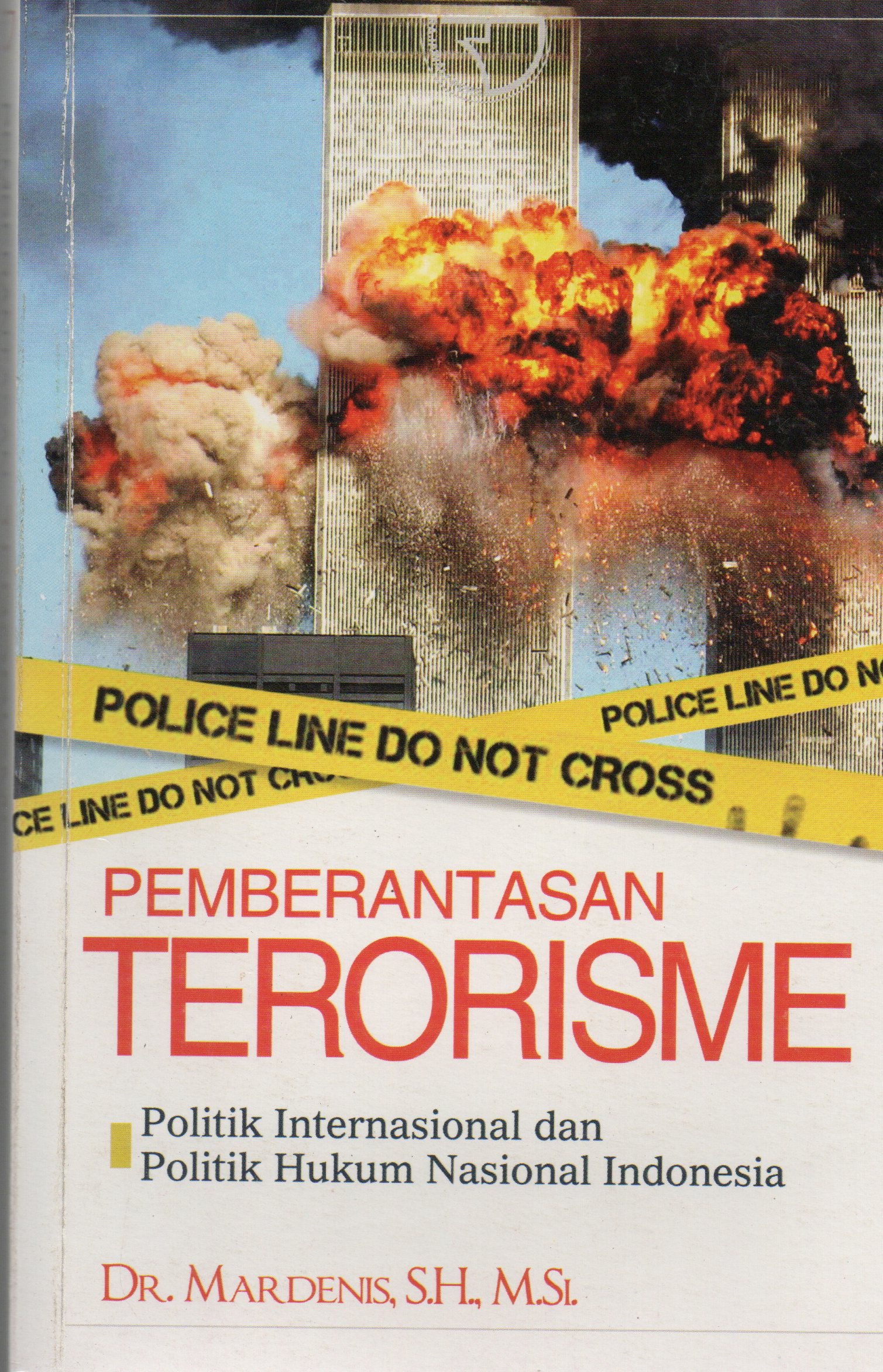 PEMBATASAN TERORRISME (POLITIK INTERNASIONAL dan POLITIK HUKUM NASIONAL INDONESIA)
